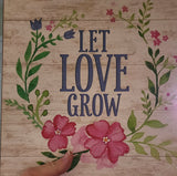 Let Love Grow Wood Sign