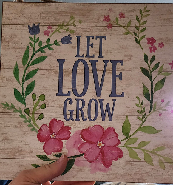 Let Love Grow Wood Sign