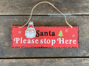 12" "Santa Please Stop Here" Wooden Sign with Jute Hanger